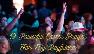 28 Powerful Easter Prayer For My Boyfriend