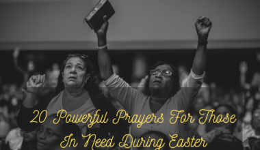 20 Powerful Prayers For Those In Need During Easter