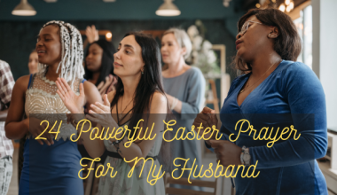 24 Powerful Easter Prayer For My Husband