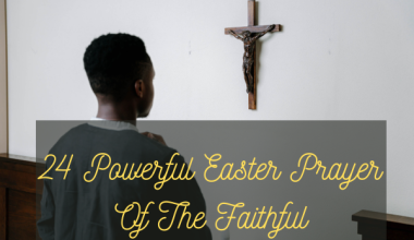 24 Powerful Easter Prayer Of The Faithful
