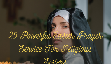 25 Powerful Easter Prayer Service For Religious Sisters