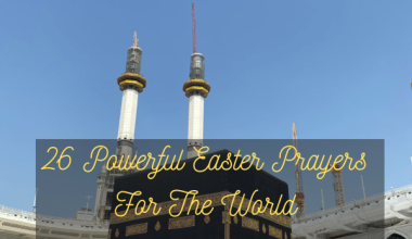 26 Powerful Easter Prayers For The World