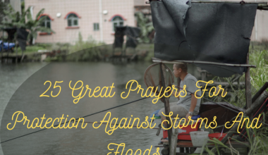 25 Great Prayers For Protection Against Storms And Floods