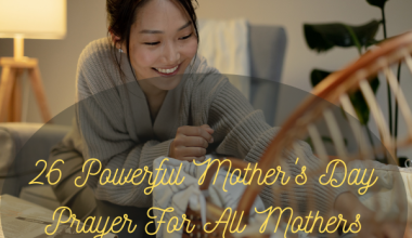26 Powerful Mother's Day Prayer For All Mothers