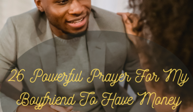26 Powerful Prayer For My Boyfriend To Have Money