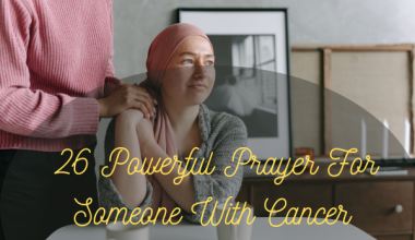 26 Powerful Prayer For Someone With Cancer