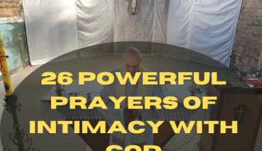 26 Powerful Prayers Of Intimacy With God