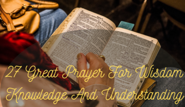 27 Great Prayer For Wisdom Knowledge And Understanding