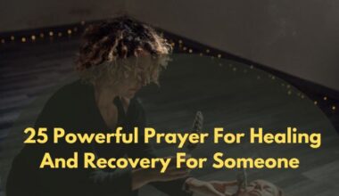 25 Powerful Prayer For Healing And Recovery For Someone