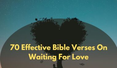70 Effective Bible Verses On Waiting For Love