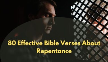 80 Effective Bible Verses About Repentance