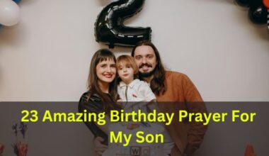 23 Amazing Birthday Prayer For My Son