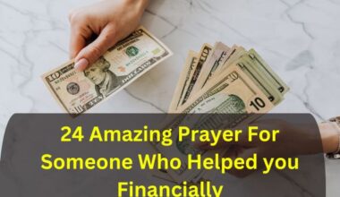 23 Amazing Prayer For Someone Who Helped you Financially