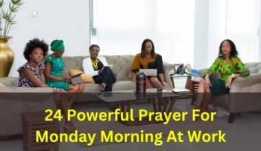 24 Powerful Prayer For Monday Morning At Work