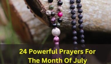 24 Powerful Prayers For The Month Of July