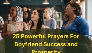 25 Powerful Prayers For Boyfriend Success and Prosperity