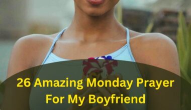 26 Amazing Monday Prayer For My Boyfriend
