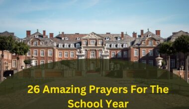 26 Amazing Prayers For The School Year