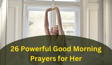 26 Powerful Good Morning Prayers for Her