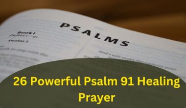26 Powerful Psalm 91 Healing Prayer