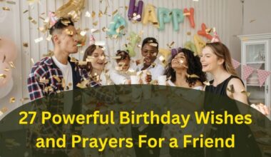 27 Powerful Birthday Wishes and Prayers For a Friend