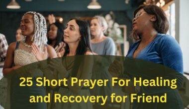 27 Short Prayer For Healing and Recovery for Friend