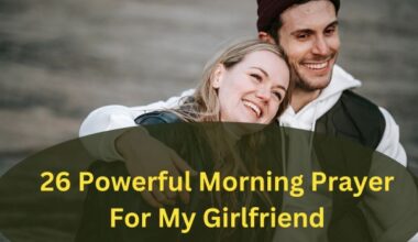 26 Powerful Morning Prayer For My Girlfriend