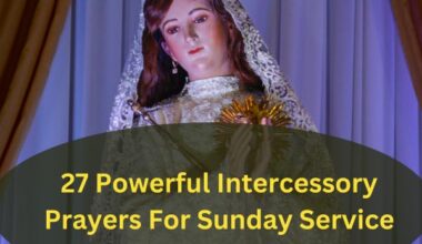 27 Powerful Intercessory Prayers For Sunday Service