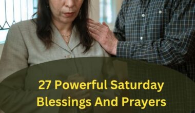 27 Powerful Saturday Blessings And Prayers