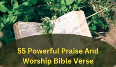 55 Powerful Praise And Worship Bible Verse