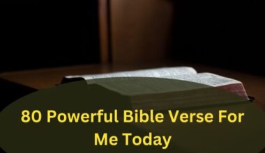 80 Powerful Bible Verse For Me Today