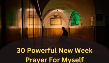 30 Powerful New Week Prayer For Myself