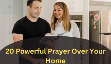 20 Powerful Prayer Over Your Home