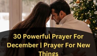 30 Powerful Prayer For December | Prayer For New Things