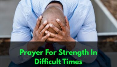 Prayer For Strength In Difficult Times