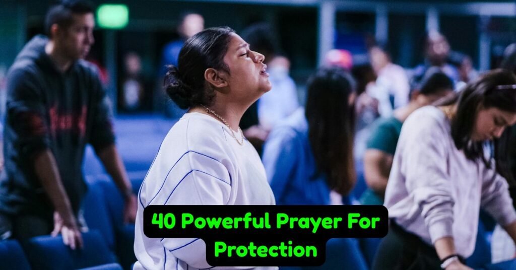 40 Powerful Prayer For Protection​
