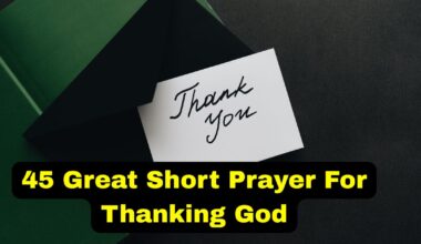 45 Great Short Prayer For Thanking God