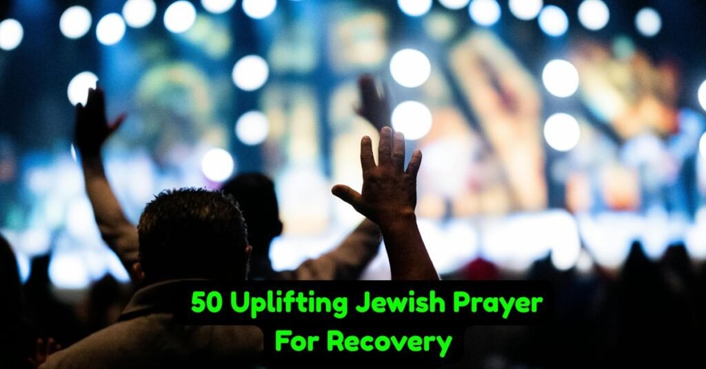 50 Uplifting Jewish Prayer For Recovery​