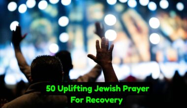 50 Uplifting Jewish Prayer For Recovery​