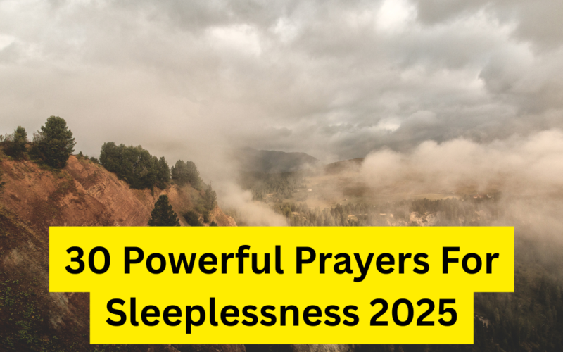 30 Powerful Prayers For Sleeplessness 2025