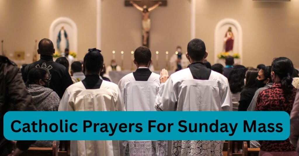 Catholic Prayers For Sunday Mass​