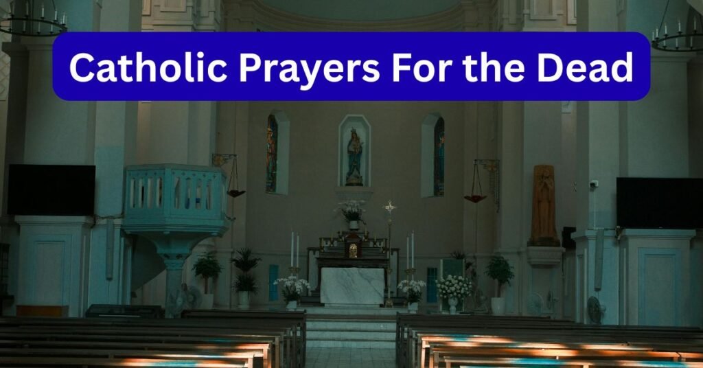 Catholic Prayers For the Dead​