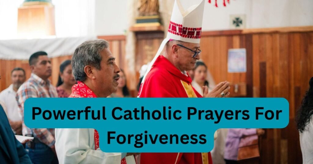 Powerful Catholic Prayers For Forgiveness