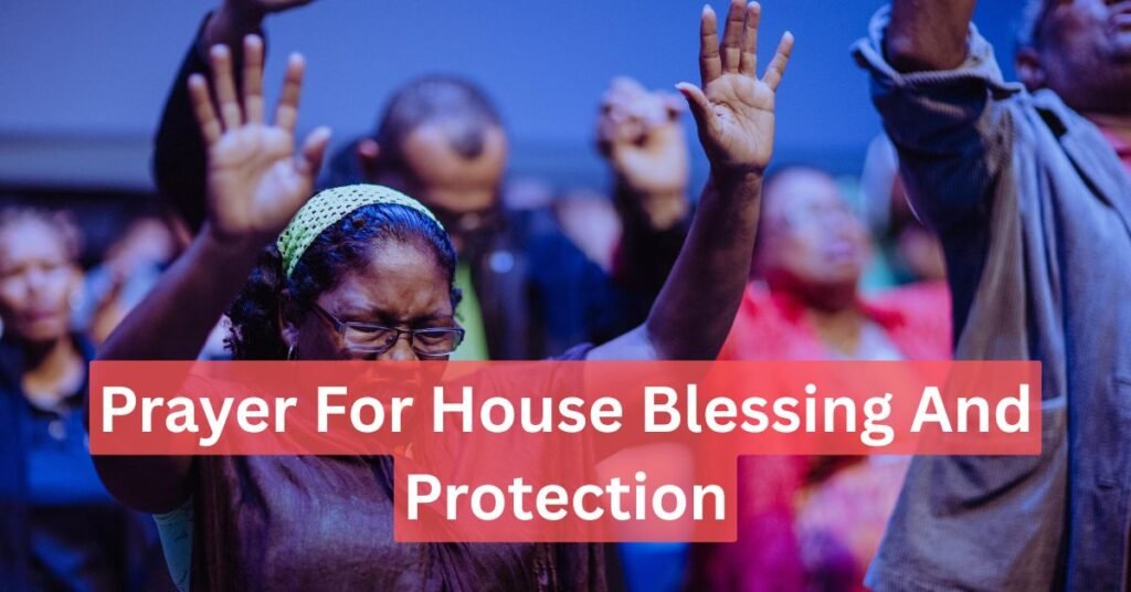 Prayer For House Blessing And Protection