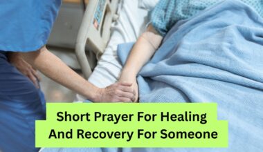 Short Prayer For Healing And Recovery For Someone​